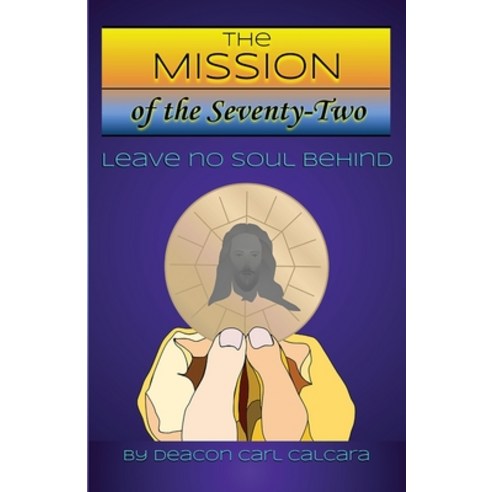 (영문도서) The Mission of The Seventy-Two Paperback, Elim Publishing, English, 9781945423291