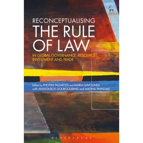 Reconceptualising the Rule of Law in Global Governance Resources Investment and Trade Hardcover, Bloomsbury Publishing PLC