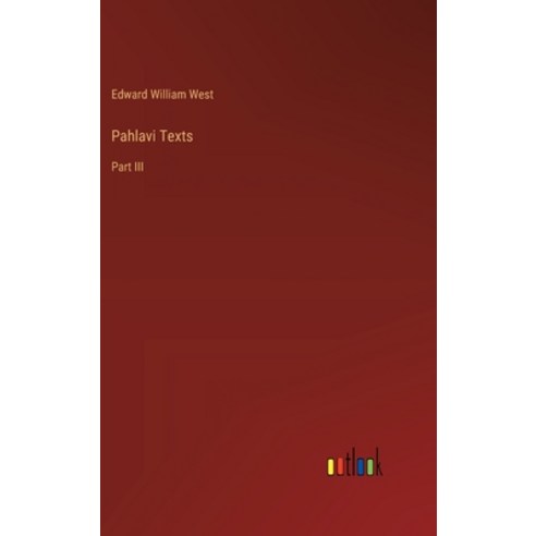 (영문도서) Pahlavi Texts: Part III Hardcover, Outlook Verlag, English, 9783368636876
