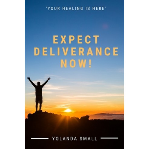 Expect Deliverance Now Paperback, Independently Published