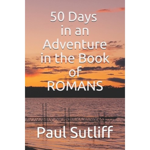 50 days in an Adventure in the Book of Romans Paperback, Independently Published, English, 9798566534091
