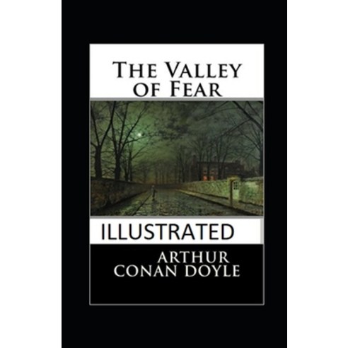 The Valley of Fear Illustrated Paperback, Independently Published, English, 9798733205717