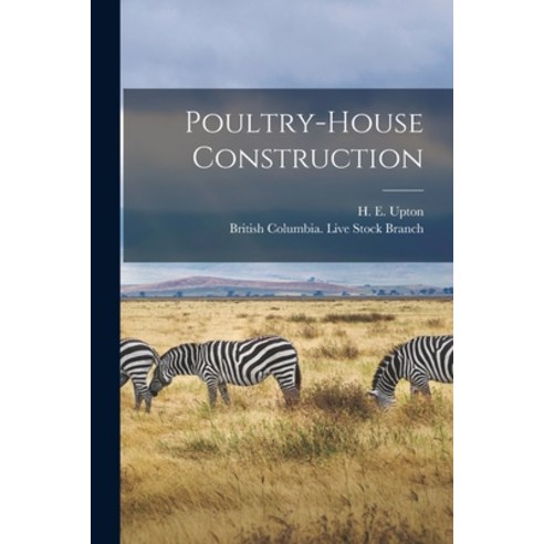 (영문도서) Poultry-house Construction [microform] Paperback, Legare Street Press, English, 9781015101623