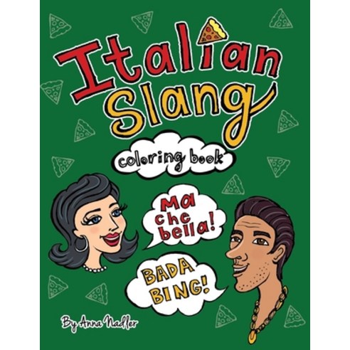 Italian Slang Coloring Book: 24 unique illustrated pages of popular Italian expressions with definit... Paperback, Independently Published