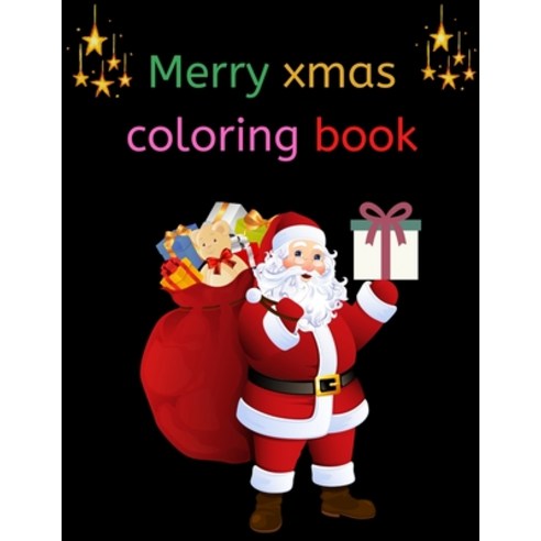 Merry Xmas Coloring Book: A Coloring Book for Adults Featuring Beautiful Winter Florals Festive Orn... Paperback, Independently Published, English, 9798697883150