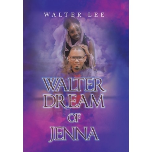 Walter Dream of Jenna Hardcover, Xlibris Us