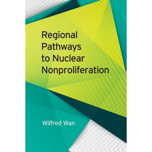 (영문도서) Regional Pathways to Nuclear Nonproliferation Paperback, University of Georgia Press, English, 9780820364926