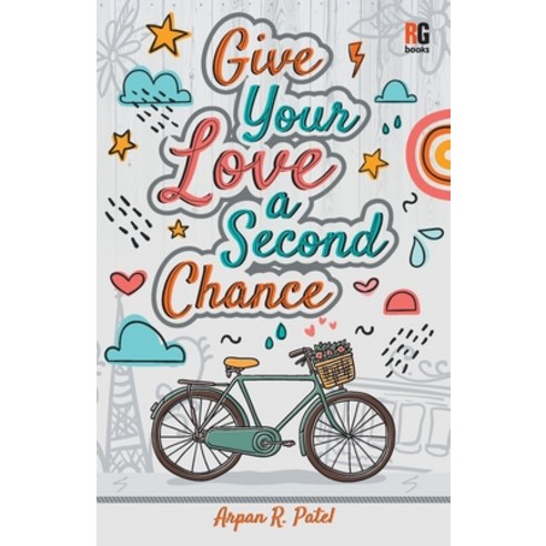 (영문도서) Give Your Love a Second Chance Paperback, Redgrab Books, English, 9789390944149
