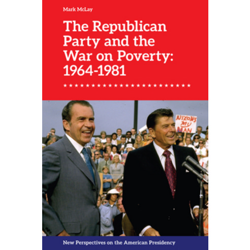 The Republican Party and the War on Poverty: 1964-1981 Hardcover, Edinburgh University Press, English, 9781474475525