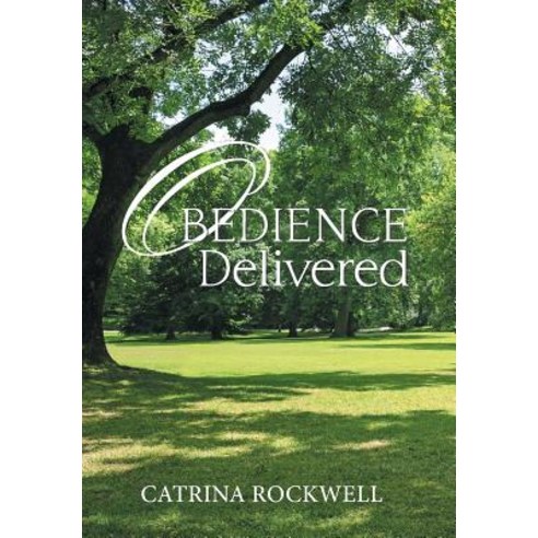 (영문도서) Obedience Delivered Hardcover, Xlibris Us, English, 9781984554833