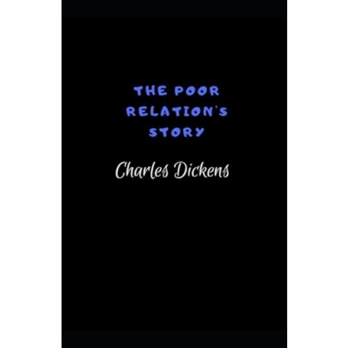 The Poor Relation''s Story Illustrated Paperback, Independently Published, English, 9798593757098