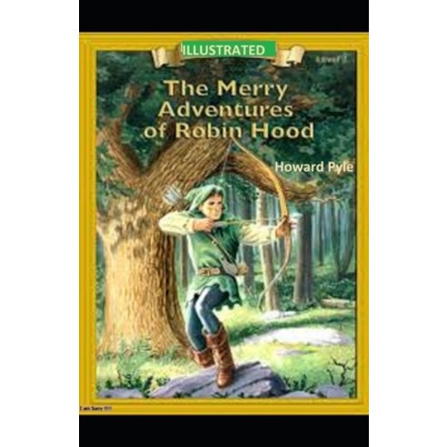 The Merry Adventures of Robin Hood Illustrated Paperback, Independently Published, English, 9798557692809