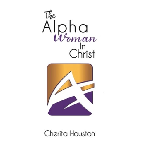 The Alpha Woman in Christ Hardcover, Austin Macauley, English, 9781643781501