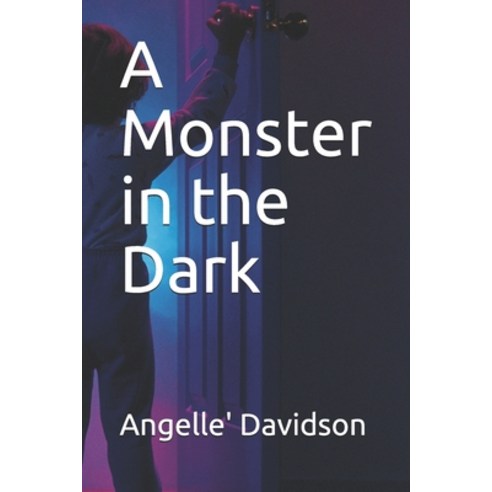A Monster in the Dark Paperback, Independently Published