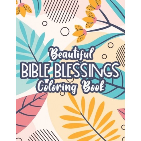 Beautiful Bible Blessings Coloring Book: Devotional Coloring Book For ...