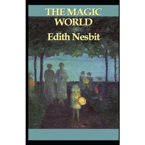 The Magic World Illustrated Paperback, Independently Published, English, 9798740445021