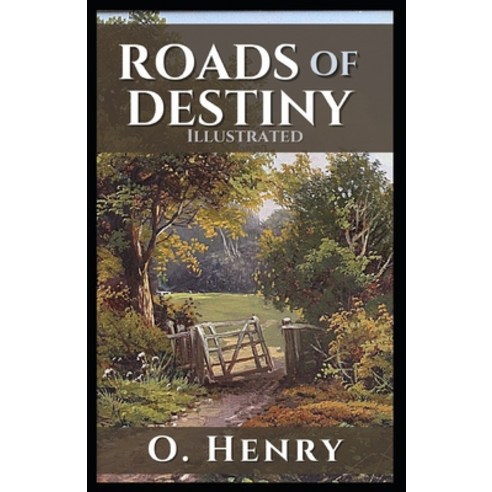 Roads of Destiny Illustrated Paperback, Independently Published