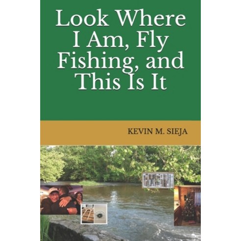 Look Where I Am Fly Fishing and This Is It Paperback, Independently Published, English, 9798599459576