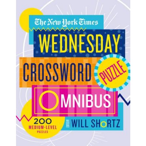 The New York Times Wednesday Crossword Puzzle Omnibus: 200 Medium-Level Puzzles Paperback, St. Martin''s Griffin, English, 9781250217813