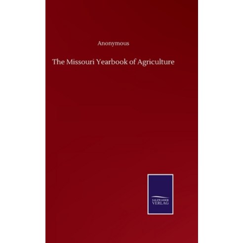 The Missouri Yearbook of Agriculture Hardcover, Salzwasser-Verlag Gmbh