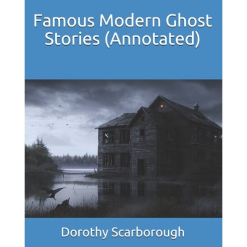 Famous Modern Ghost Stories (Annotated) Paperback, Independently Published