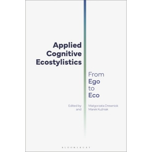 (영문도서) Applied Cognitive Ecostylistics: From Ego to Eco Hardcover, Bloomsbury Academic, English, 9781350362185