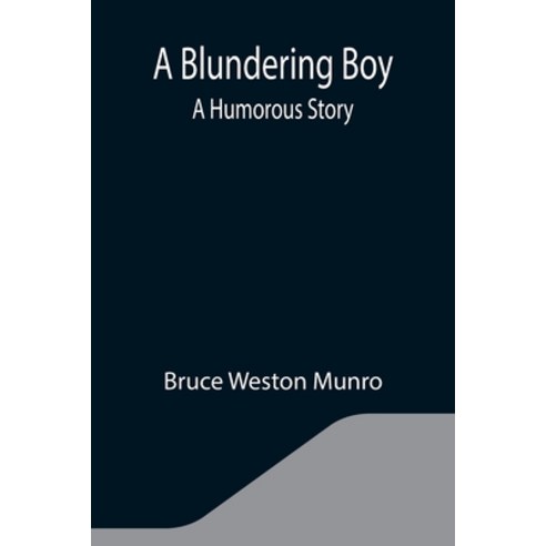 (영문도서) A Blundering Boy: A Humorous Story Paperback, Alpha Edition, English, 9789355344533