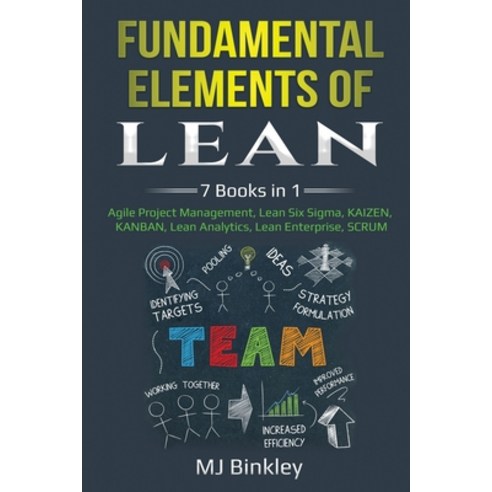 Fundamental Elements of Lean: 7 Books in 1 - Agile Project Management Lean Six Sigma KAIZEN KANBA... Paperback, Pg Publishing LLC