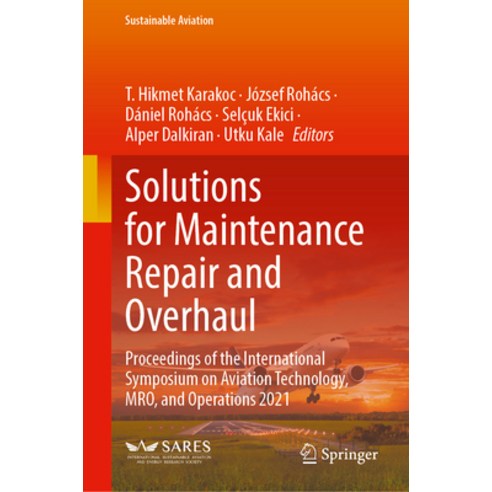 (영문도서) Solutions for Maintenance Repair and Overhaul: Proceedings of the International Symposium on ... Hardcover, Springer, English, 9783031384455