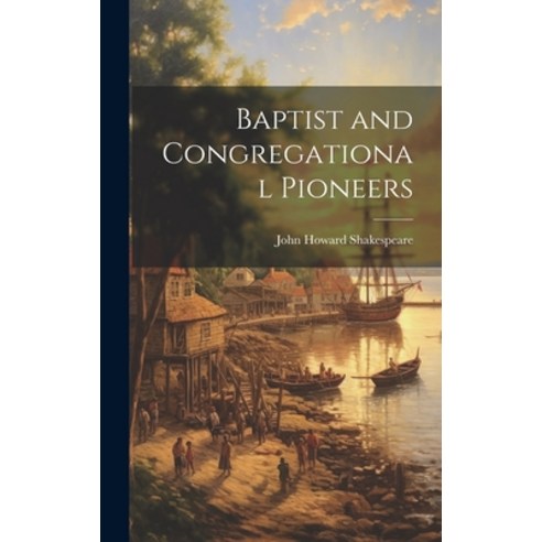 (영문도서) Baptist and Congregational Pioneers Hardcover, Legare Street Press, English, 9781020479632