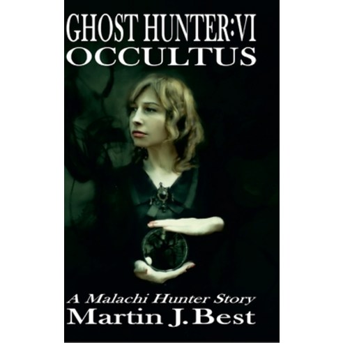 (영문도서) Ghost Hunter VI: Occultus Hardcover, Lulu.com, English, 9781291109771