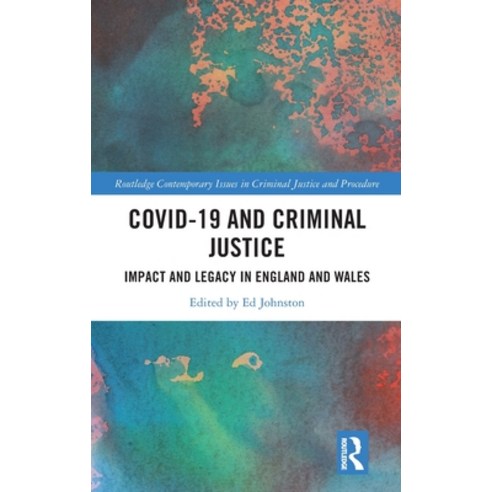 (영문도서) Covid-19 and Criminal Justice: Impact and Legacy in England and Wales Hardcover, Routledge, English, 9781032250847