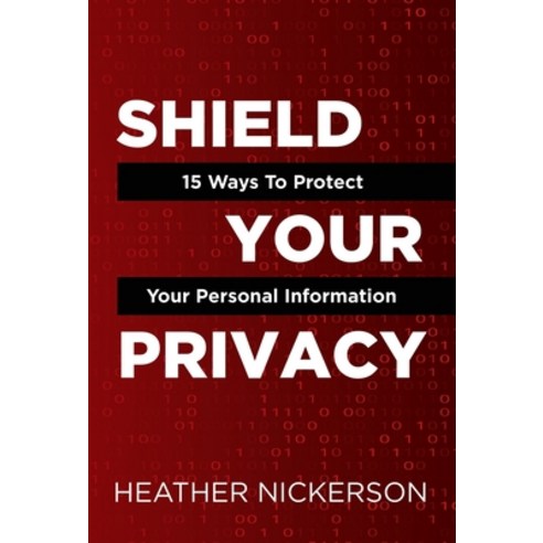(영문도서) Shield Your Privacy: 15 Ways To Protect Your Personal Information Hardcover, Carypress International Books, English, 9781631030505