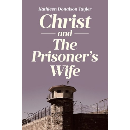 (영문도서) Christ and The Prisoner''s Wife Paperback, Covenant Books, English, 9798891129283