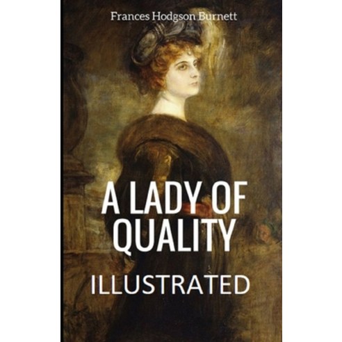 A Lady of Quality Illustrated Paperback, Independently Published, English, 9798557356923