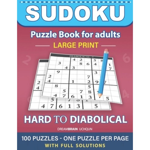 Sudoku Puzzle Book for Adults: Hard to Diabolical 100 Sudoku Puzzles ...
