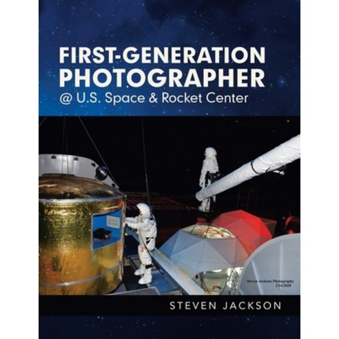 (영문도서) First-Generation Photographer @ U.S. Space & Rocket Center Paperback, Authorhouse, English, 9781728378770
