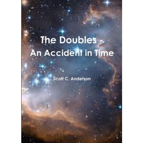 (영문도서) The Doubles - An Accident in Time Paperback, Lulu.com, English, 9781329206694