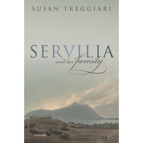 (영문도서) Servilia and Her Family Hardcover, Oxford University Press, USA, English, 9780198829348