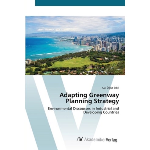 Adapting Greenway Planning Strategy Paperback, AV Akademikerverlag, English, 9783639432923