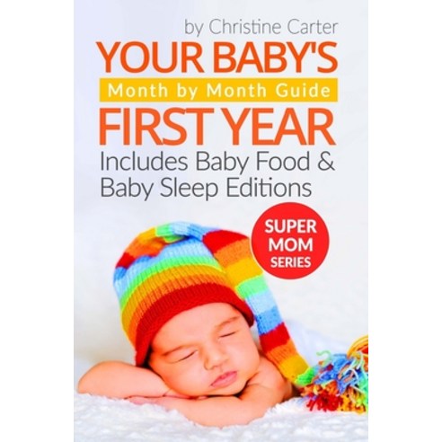 (영문도서) Your Baby''s First Year: Month by Month Guide for Parents Paperback, Createspace Independent Pub..., English, 9781973944911
