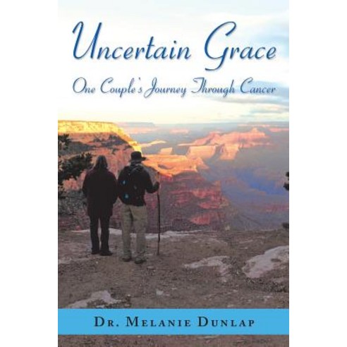 (영문도서) Uncertain Grace: One Couple''S Journey Through Cancer Paperback, Balboa Press, English, 9781982212124