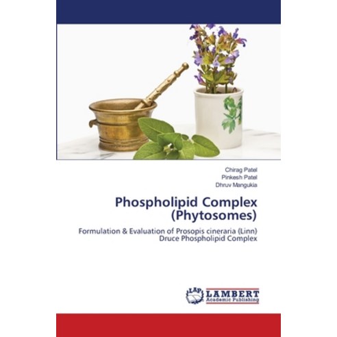 (영문도서) Phospholipid Complex (Phytosomes) Paperback, LAP Lambert Academic Publis..., English, 9783659498329