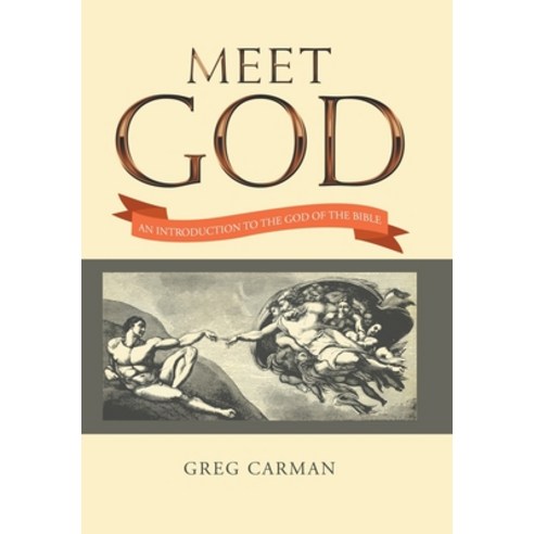 Meet God: An Introduction to the God of the Bible Hardcover, Xlibris Us, English, 9781664152724