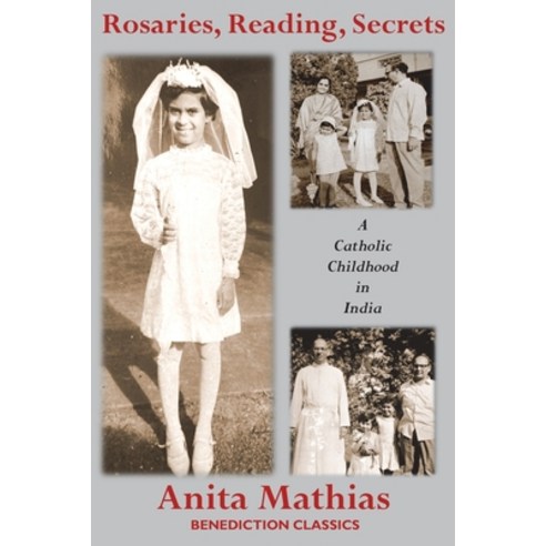 (영문도서) Rosaries Reading Secrets: A Catholic Childhood in India Paperback, Benediction Classics, English, 9781789433487