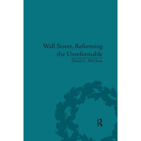 (영문도서) Wall Street Reforming the Unreformable: An Ethical Perspective Paperback, Routledge, English, 9780367668938