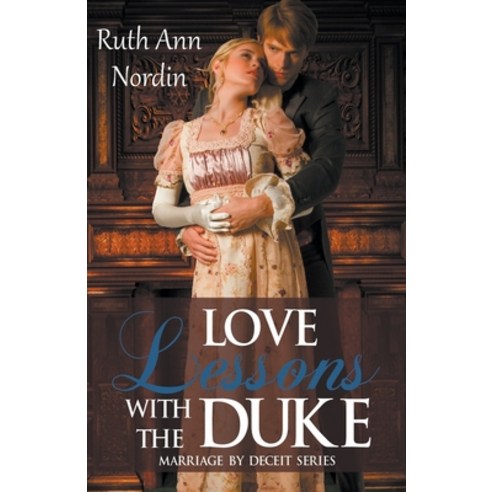 (영문도서) Love Lessons With the Duke Paperback, Ruth Ann Nordin, English, 9798215960820