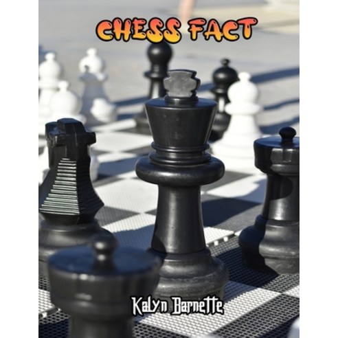 Chess Fact: CHESS fact for girl age 1-10 CHESS fact for boy age 1-10 facts about all about CHESS Paperback, Independently Published, English, 9798566467696