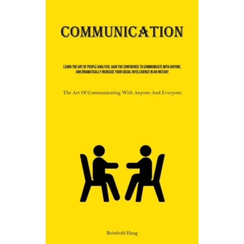 (영문도서) Communication: Learn The Art Of People Analysis Gain The Confidence To Communicate With Anyo... Paperback, Micheal Kannedy, English, 9781835730881