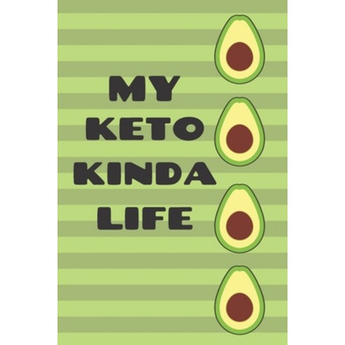 (영문도서) My Keto Kinda Life: Daily Meal Tracking Paperback, Independently Published, English, 9798614328559